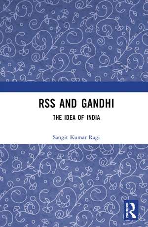 RSS and Gandhi: The Idea of India de Sangit Kumar Ragi