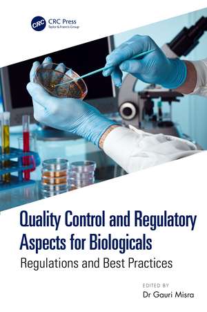 Quality Control and Regulatory Aspects for Biologicals: Regulations and Best Practices de Gauri Misra