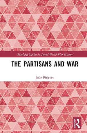 The Partisans and War de Jože Pirjevec