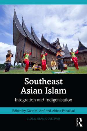 Southeast Asian Islam: Integration and Indigenisation de Nasr M. Arif