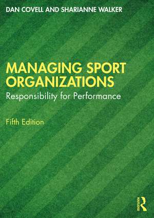 Managing Sport Organizations: Responsibility for performance de Dan Covell