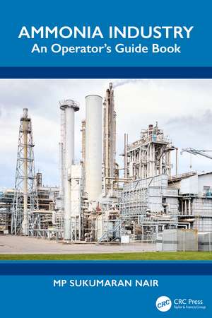 Ammonia Industry: An Operator's Guide Book de MP Sukumaran Nair