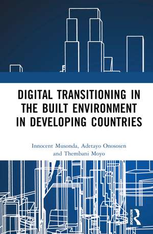 Digital Transitioning in the Built Environment in Developing Countries de Innocent Musonda