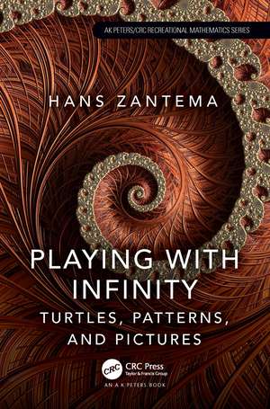 Playing with Infinity: Turtles, Patterns, and Pictures de Hans Zantema