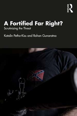 A Fortified Far Right?: Scrutinizing the Threat de Katalin Petho-Kiss