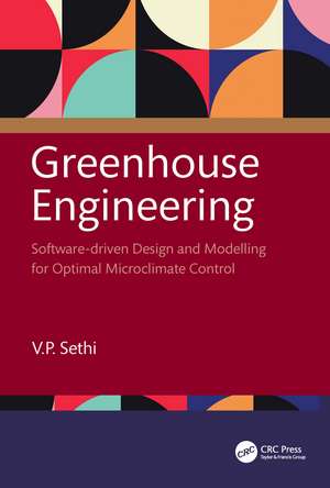 Greenhouse Engineering: Software-driven Design and Modelling for Optimal Microclimate Control de V.P. Sethi