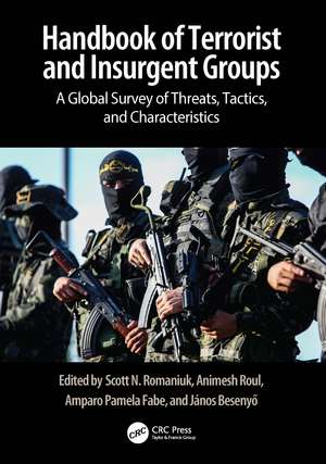 Handbook of Terrorist and Insurgent Groups: A Global Survey of Threats, Tactics, and Characteristics de Scott N. Romaniuk