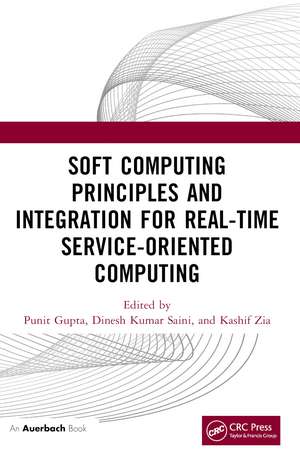Soft Computing Principles and Integration for Real-Time Service-Oriented Computing de Punit Gupta