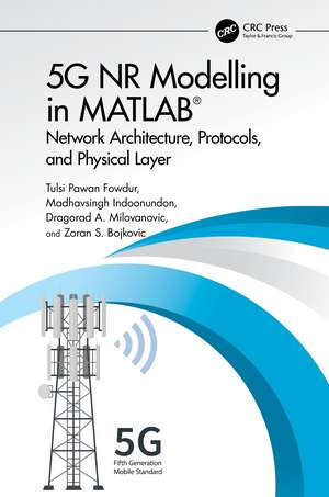 5G NR Modelling in MATLAB: Network Architecture, Protocols, and Physical Layer de Tulsi Pawan Fowdur