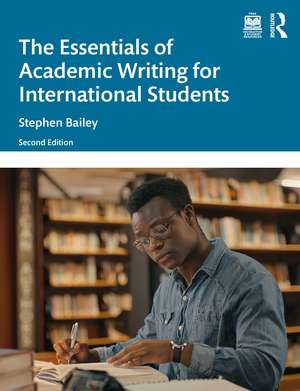 The Essentials of Academic Writing for International Students de Stephen Bailey