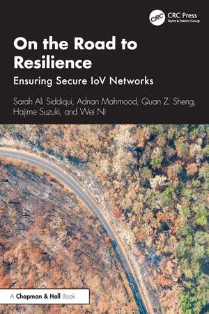 On the Road to Resilience: Ensuring Secure IoV Networks de Sarah Ali Siddiqui