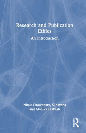 Research and Publication Ethics: An Introduction de Nimit Chowdhary
