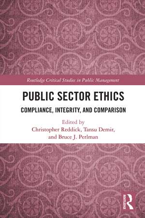Public Sector Ethics: Compliance, Integrity, and Comparison de Christopher Reddick