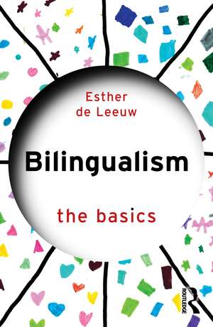 Bilingualism: The Basics de Esther De Leeuw