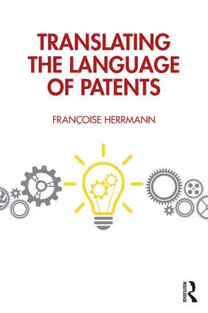 Translating the Language of Patents de Françoise Herrmann