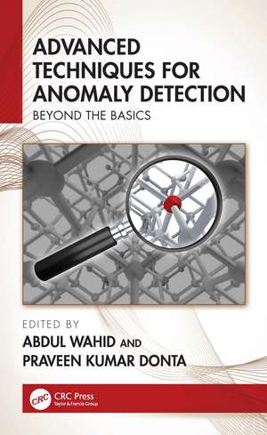 Advanced Techniques for Anomaly Detection: Beyond the Basics de Abdul Wahid