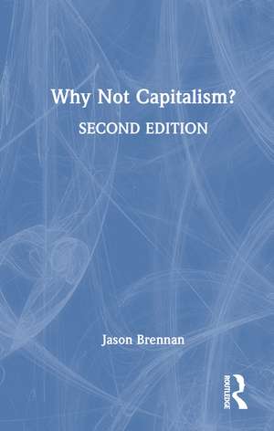 Why Not Capitalism? de Jason Brennan