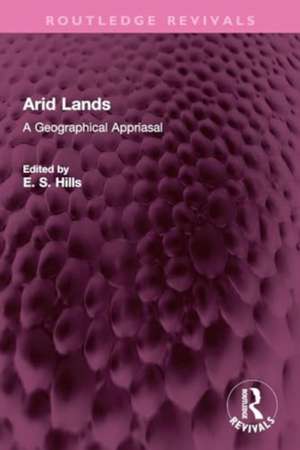 Arid Lands: A Geographical Appriasal de E. S. Hills