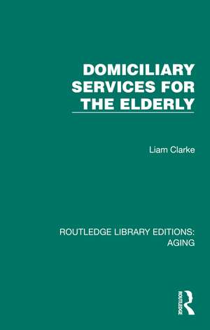 Domiciliary Services for the Elderly de Liam Clarke