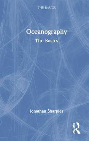 Oceanography: The Basics de Jonathan Sharples