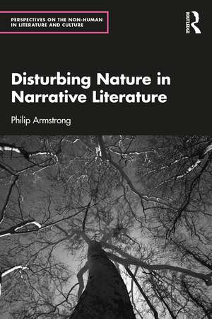 Disturbing Nature in Narrative Literature de Philip Armstrong