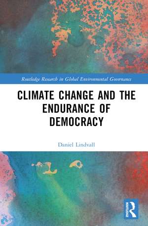 Climate Change and the Endurance of Democracy de Daniel Lindvall