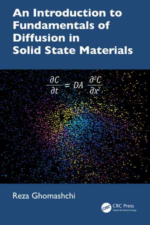 An Introduction to Fundamentals of Diffusion in Solid State Materials de Reza Ghomashchi