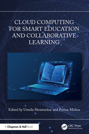 Cloud Computing for Smart Education and Collaborative Learning de Urmila Shrawankar