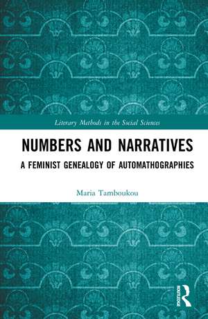 Numbers and Narratives: A Feminist Genealogy of Automathographies de Maria Tamboukou