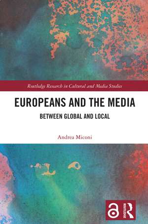 Europeans and the Media: Between Global and Local de Andrea Miconi