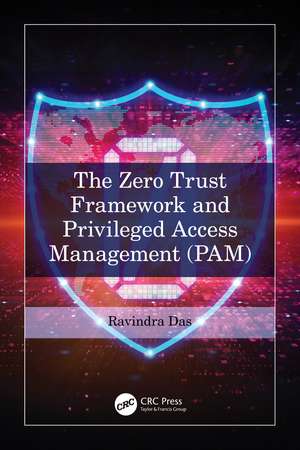 The Zero Trust Framework and Privileged Access Management (PAM) de Ravindra Das