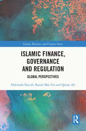 Islamic Finance, Governance and Regulation: Global Perspectives de Hakimah Yaacob