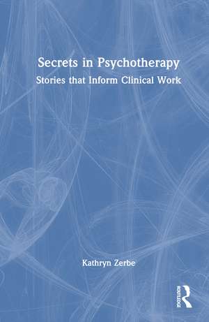 Secrets in Psychotherapy de Kathryn Zerbe