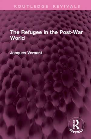 The Refugee in the Post-War World de Jacques Vernant