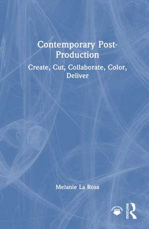 Contemporary Post-Production de Melanie La Rosa