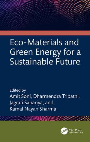 Eco-Materials and Green Energy for a Sustainable Future de Amit Soni