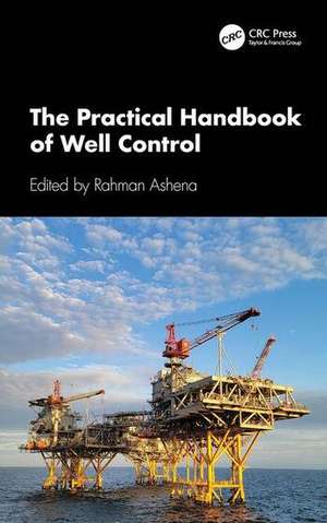 The Practical Handbook of Well Control de Rahman Ashena