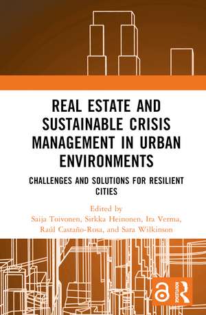 Real Estate and Sustainable Crisis Management in Urban Environments: Challenges and solutions for resilient cities de Saija Toivonen