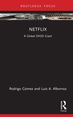 Netflix: A Global SVOD Giant de Rodrigo Gómez