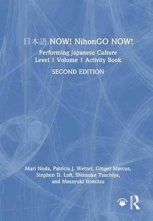 日本語 NOW! NihonGO NOW!: Performing Japanese Culture – Level 1 Volume 1 Activity Book de Mari Noda