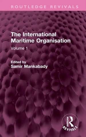 The International Maritime Organisation: Volume 1 de Samir Mankabady