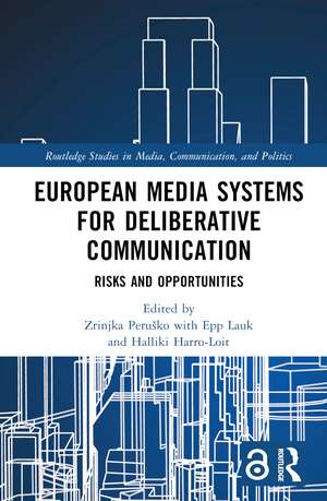 European Media Systems for Deliberative Communication: Risks and Opportunities de Zrinjka Peruško