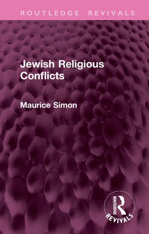 Jewish Religious Conflicts de Maurice Simon