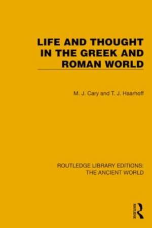 Life and Thought in the Greek and Roman World de M. Cary