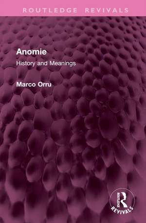 Anomie: History and Meanings de Marco Orru