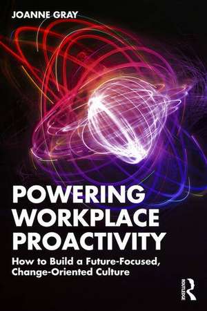 Powering Workplace Proactivity de Joanne Gray