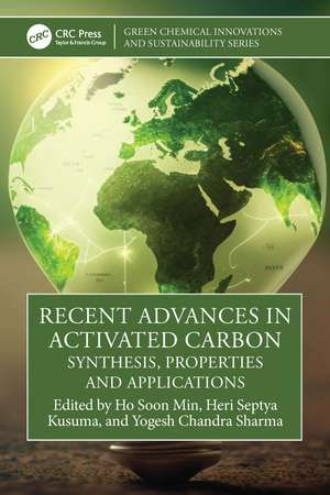 Recent Advances in Activated Carbon: Synthesis, Properties and Applications de Ho Soon Min