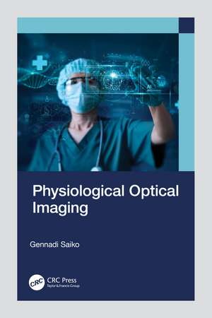 Physiological Optical Imaging de Gennadi Saiko