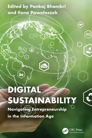 Digital Sustainability: Navigating Entrepreneurship in the Information Age de Pankaj Bhambri