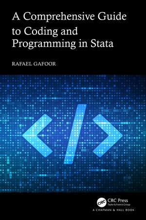 A Comprehensive Guide to Coding and Programming in Stata de Rafael Gafoor